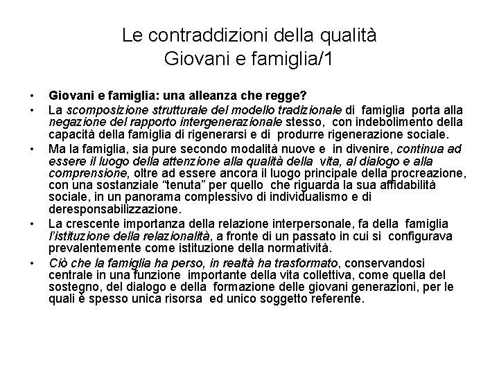 Le contraddizioni della qualità Giovani e famiglia/1 • • • Giovani e famiglia: una