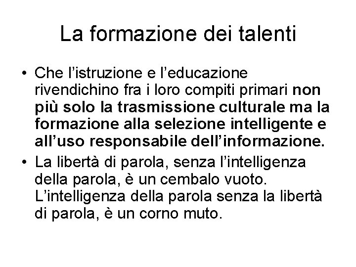 La formazione dei talenti • Che l’istruzione e l’educazione rivendichino fra i loro compiti