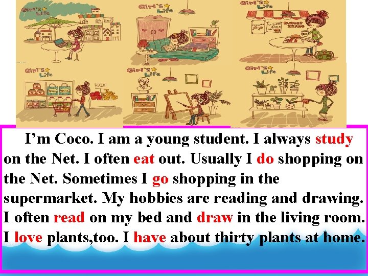 I’m Coco. I am a young student. I always study on the Net. I