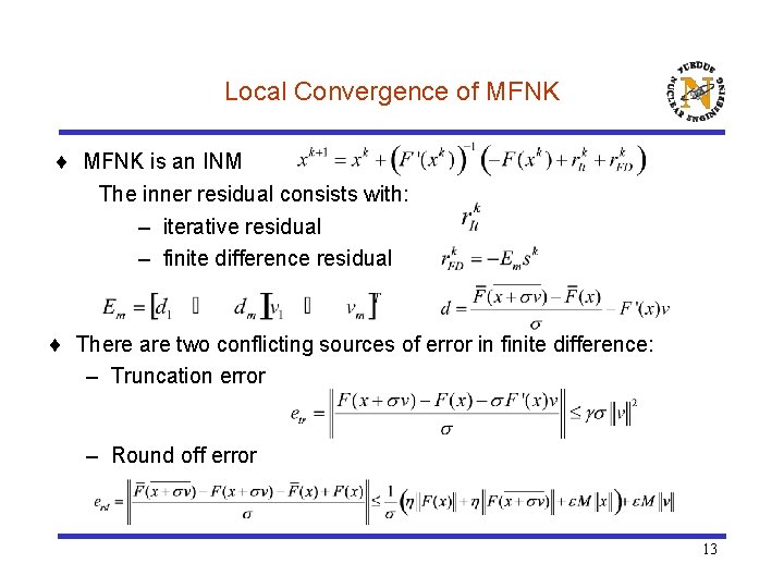 Local Convergence of MFNK ¨ MFNK is an INM The inner residual consists with: