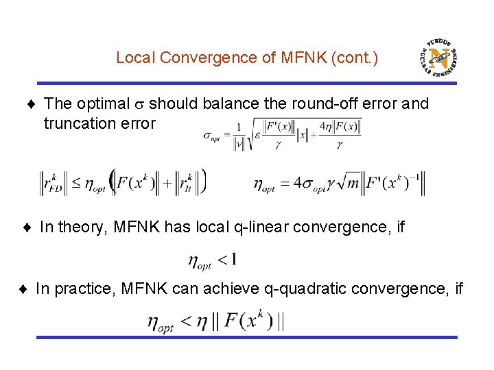 Local Convergence of MFNK (cont. ) ¨ The optimal should balance the round-off error