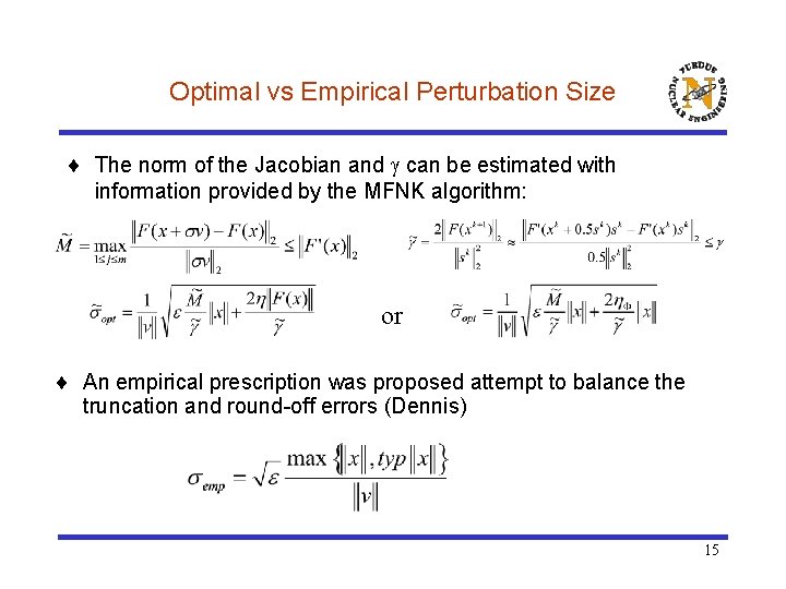 Optimal vs Empirical Perturbation Size ¨ The norm of the Jacobian and can be