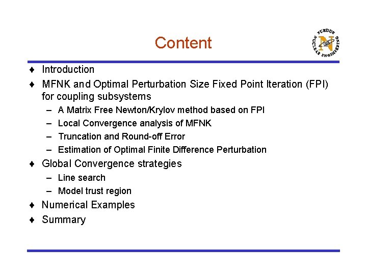 Content ¨ Introduction ¨ MFNK and Optimal Perturbation Size Fixed Point Iteration (FPI) for