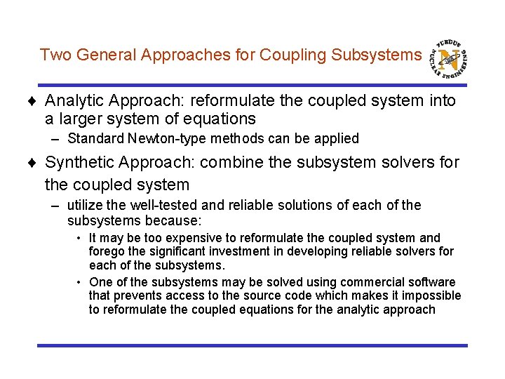 Two General Approaches for Coupling Subsystems ¨ Analytic Approach: reformulate the coupled system into