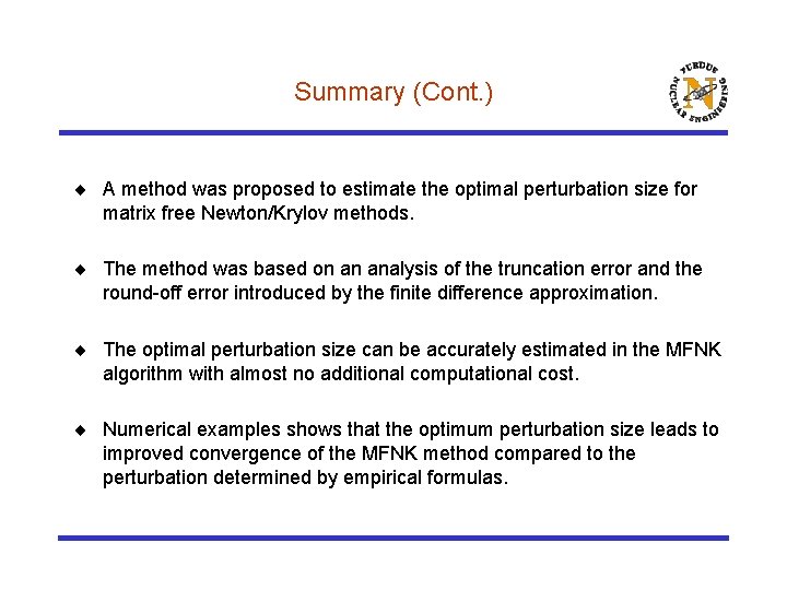 Summary (Cont. ) ¨ A method was proposed to estimate the optimal perturbation size