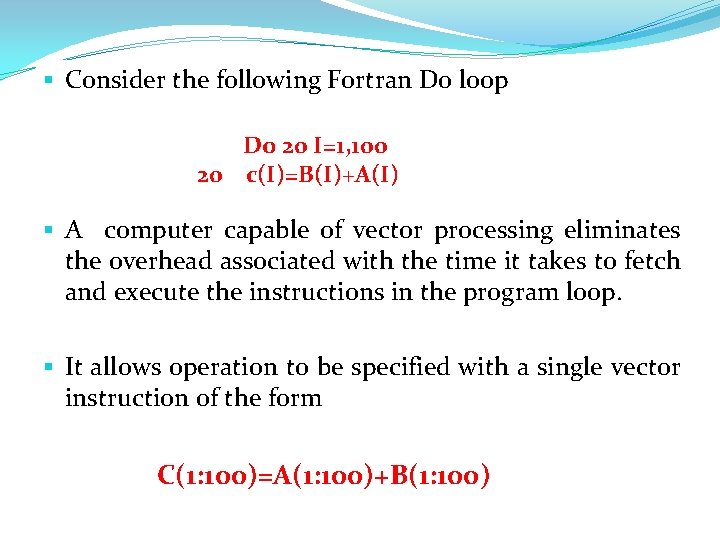 § Consider the following Fortran Do loop Do 20 I=1, 100 20 c(I)=B(I)+A(I) §