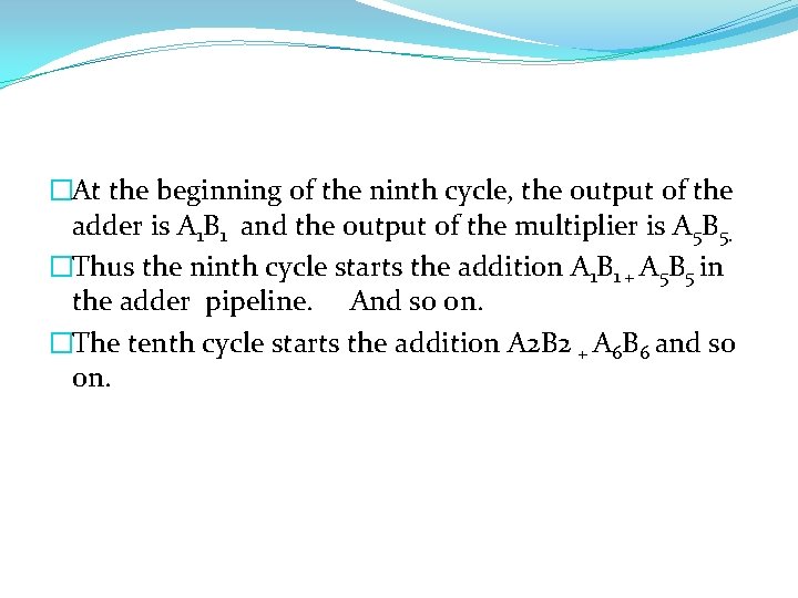 �At the beginning of the ninth cycle, the output of the adder is A