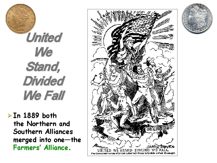 United We Stand, Divided We Fall Ø In 1889 both the Northern and Southern