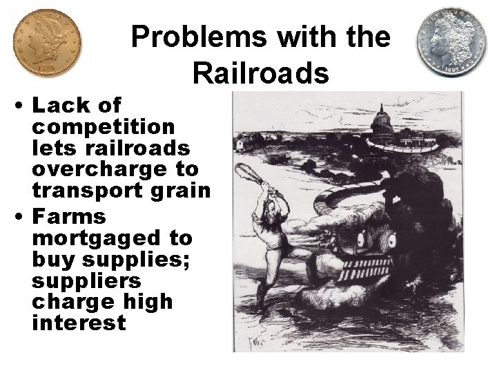 Problems with the Railroads • Lack of competition lets railroads overcharge to transport grain