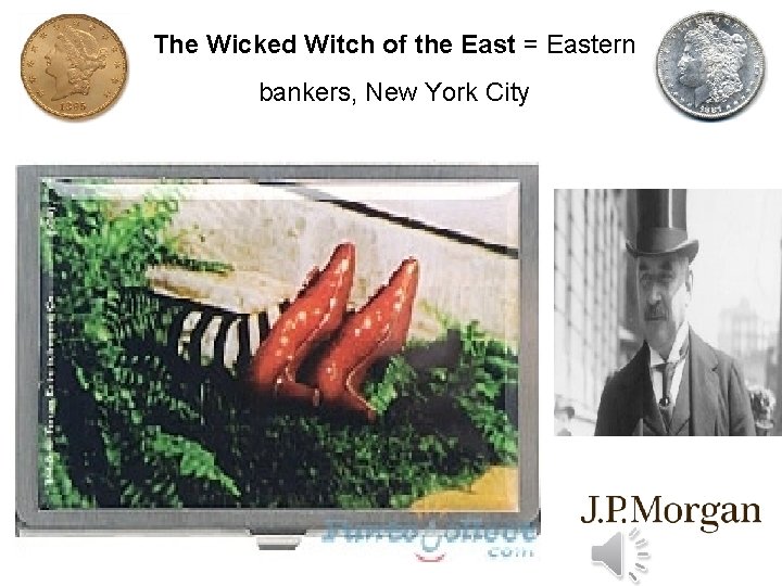 The Wicked Witch of the East = Eastern bankers, New York City 