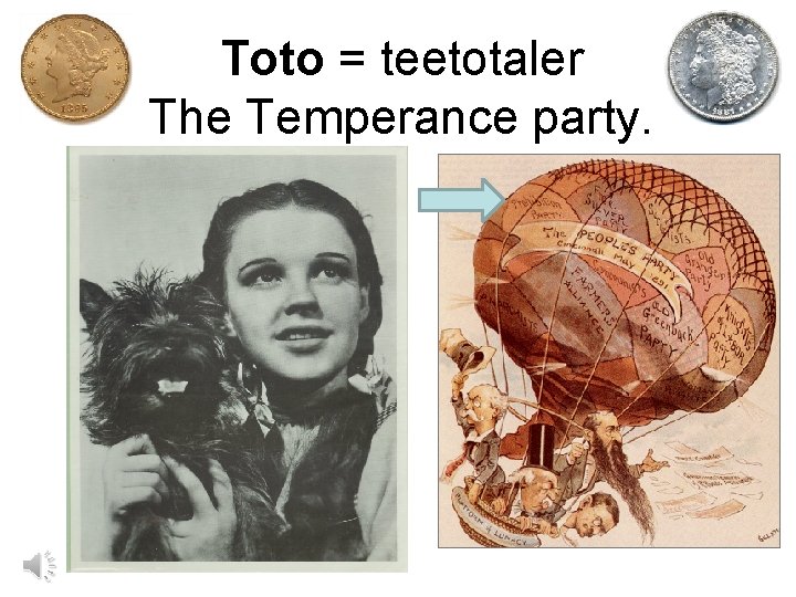 Toto = teetotaler The Temperance party. 