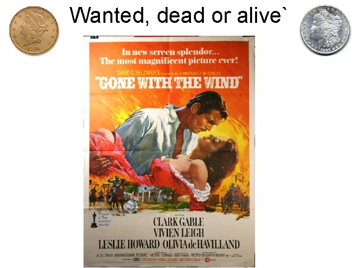 Wanted, dead or alive` 