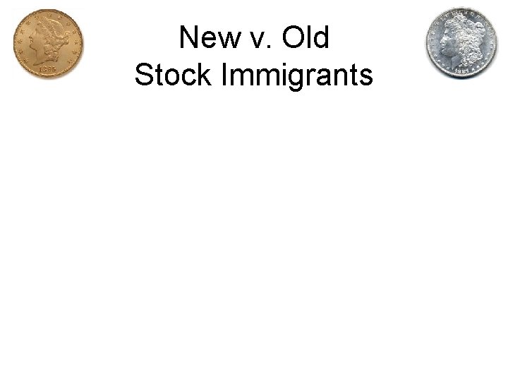 New v. Old Stock Immigrants 