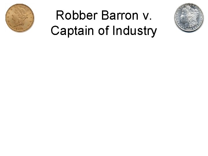 Robber Barron v. Captain of Industry 