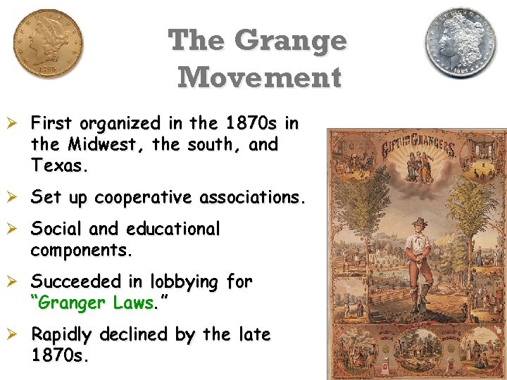 The Grange Movement Ø First organized in the 1870 s in the Midwest, the