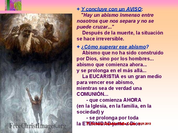 + Y concluye con un AVISO: "Hay un abismo inmenso entre nosotros que nos