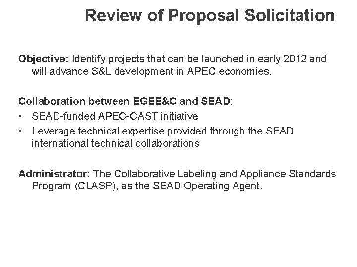 Review of Proposal Solicitation Objective: Identify projects that can be launched in early 2012