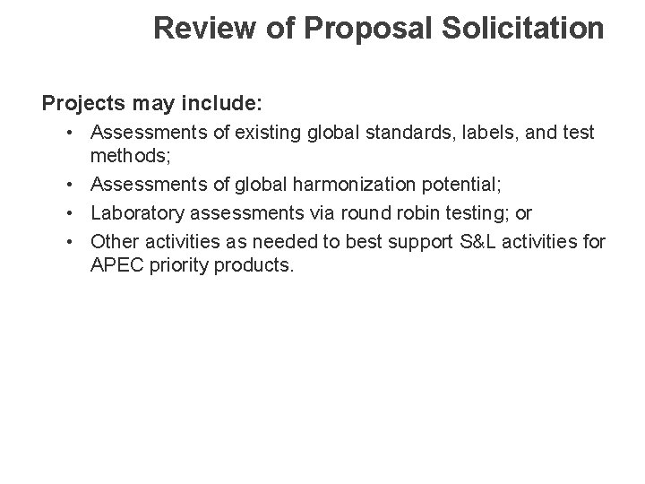 Review of Proposal Solicitation Projects may include: • Assessments of existing global standards, labels,