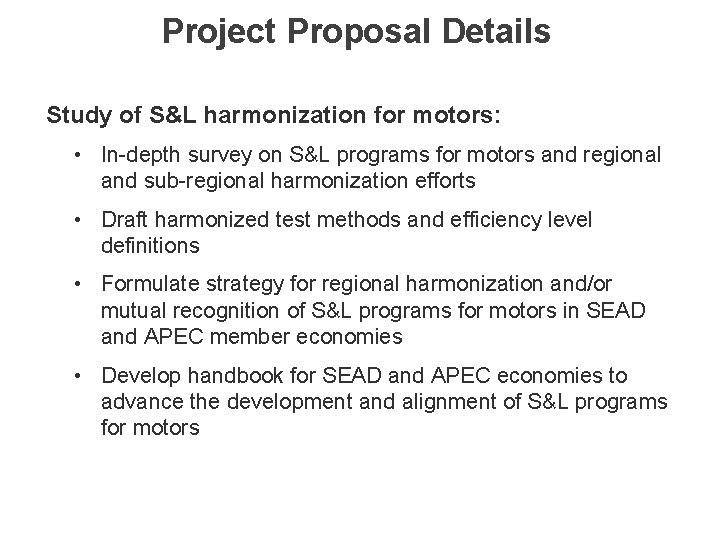 Project Proposal Details Study of S&L harmonization for motors: • In-depth survey on S&L