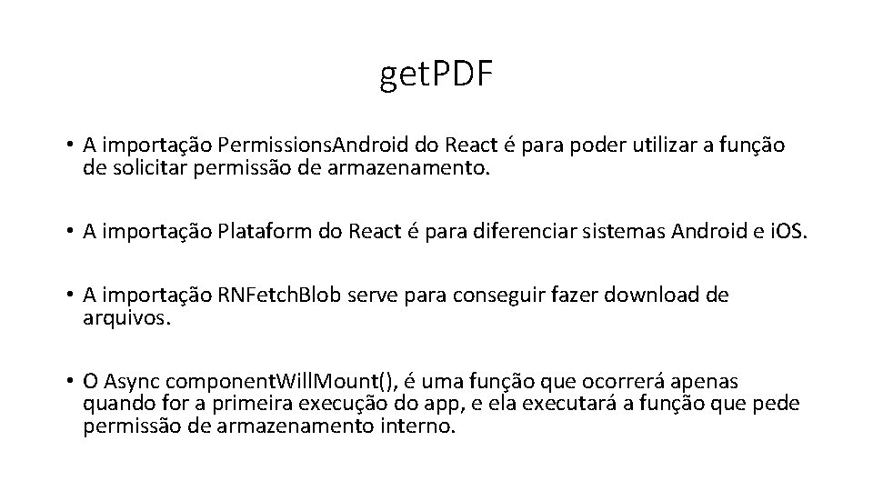 get. PDF • A importação Permissions. Android do React é para poder utilizar a