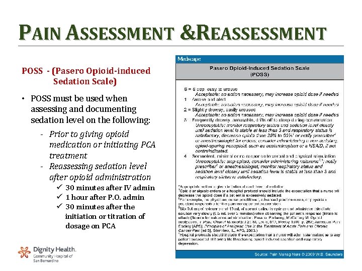 PAIN ASSESSMENT &REASSESSMENT POSS - (Pasero Opioid-induced Sedation Scale) • POSS must be used