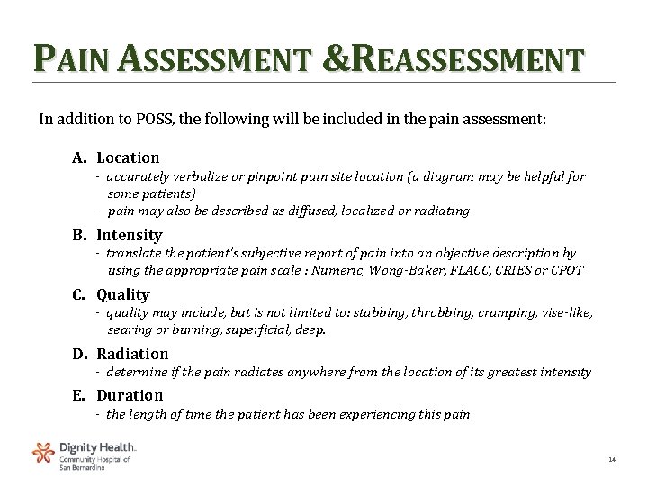 PAIN ASSESSMENT &REASSESSMENT In addition to POSS, the following will be included in the