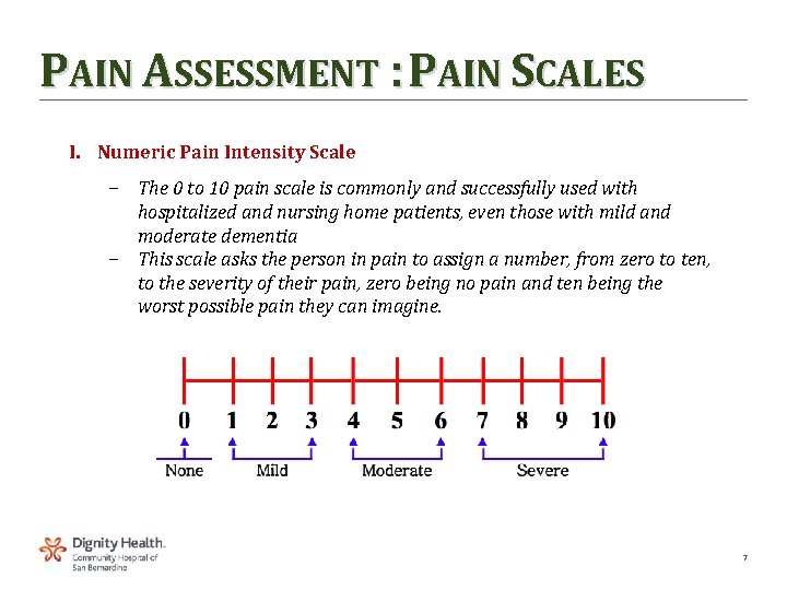 PAIN ASSESSMENT : PAIN SCALES I. Numeric Pain Intensity Scale − The 0 to