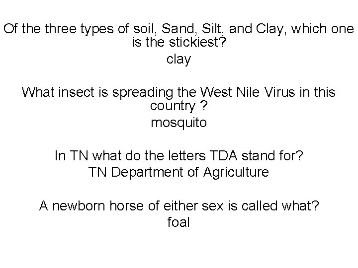 Of the three types of soil, Sand, Silt, and Clay, which one is the