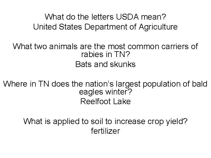What do the letters USDA mean? United States Department of Agriculture What two animals