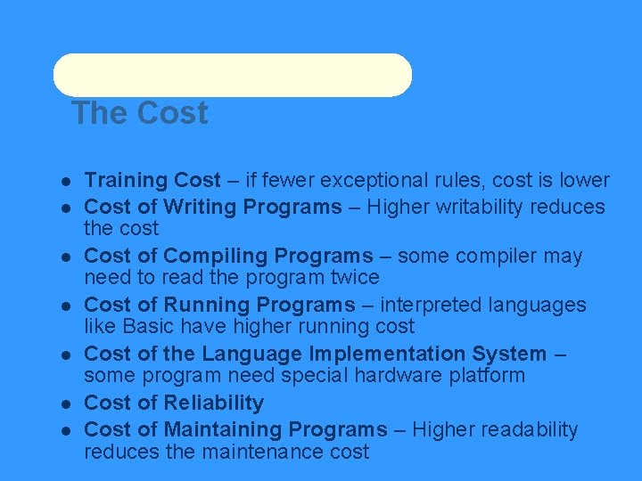 The Cost Training Cost – if fewer exceptional rules, cost is lower Cost of