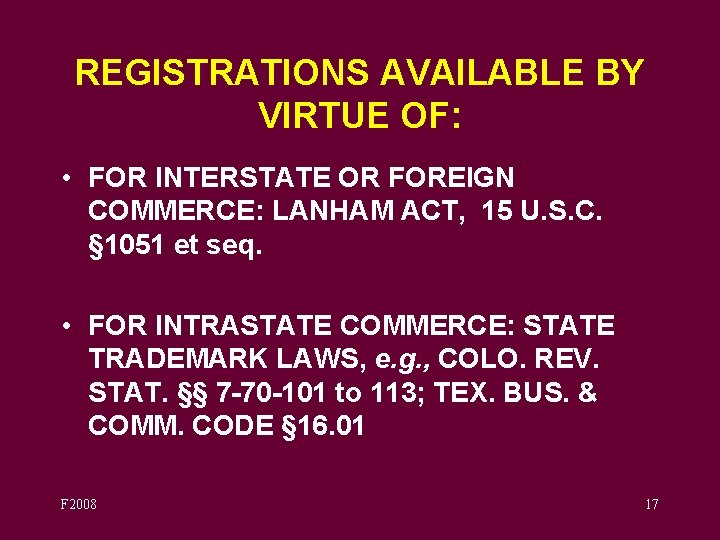 REGISTRATIONS AVAILABLE BY VIRTUE OF: • FOR INTERSTATE OR FOREIGN COMMERCE: LANHAM ACT, 15