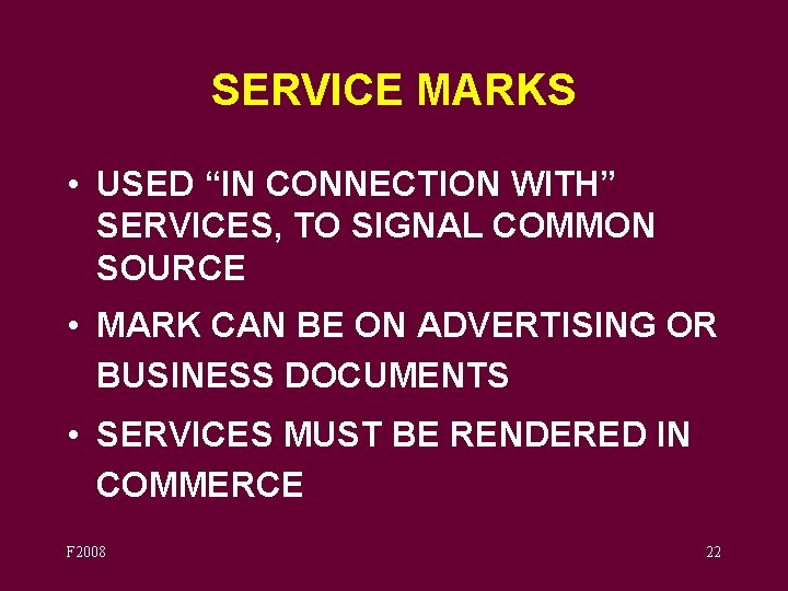 SERVICE MARKS • USED “IN CONNECTION WITH” SERVICES, TO SIGNAL COMMON SOURCE • MARK