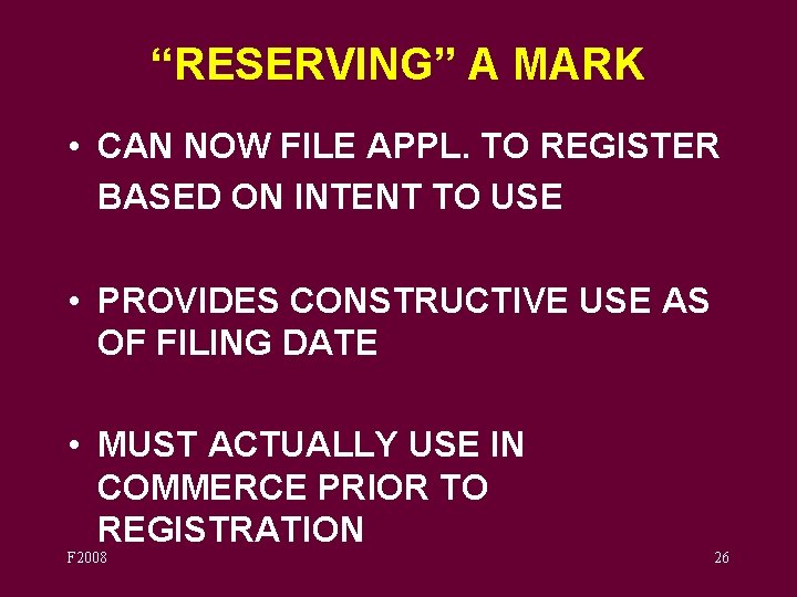 “RESERVING” A MARK • CAN NOW FILE APPL. TO REGISTER BASED ON INTENT TO