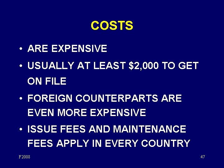 COSTS • ARE EXPENSIVE • USUALLY AT LEAST $2, 000 TO GET ON FILE