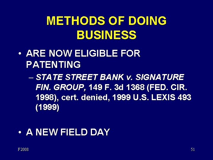 METHODS OF DOING BUSINESS • ARE NOW ELIGIBLE FOR PATENTING – STATE STREET BANK