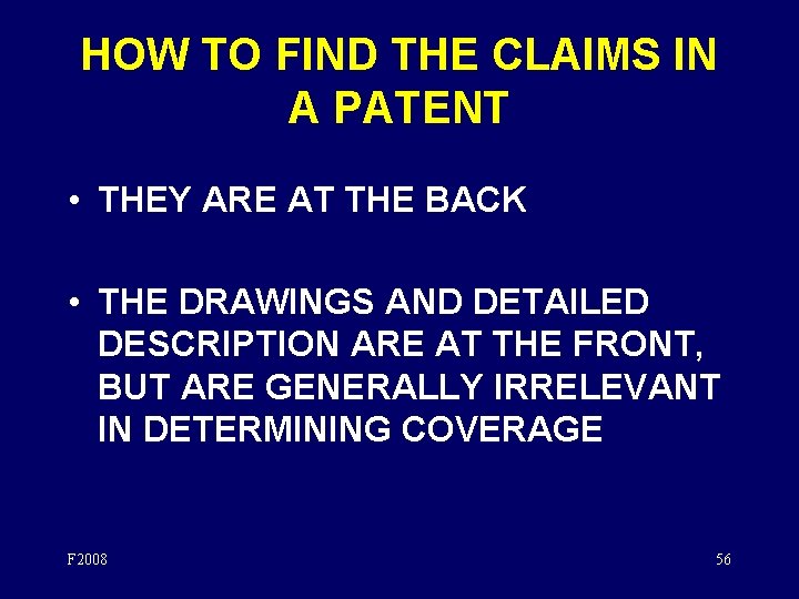 HOW TO FIND THE CLAIMS IN A PATENT • THEY ARE AT THE BACK