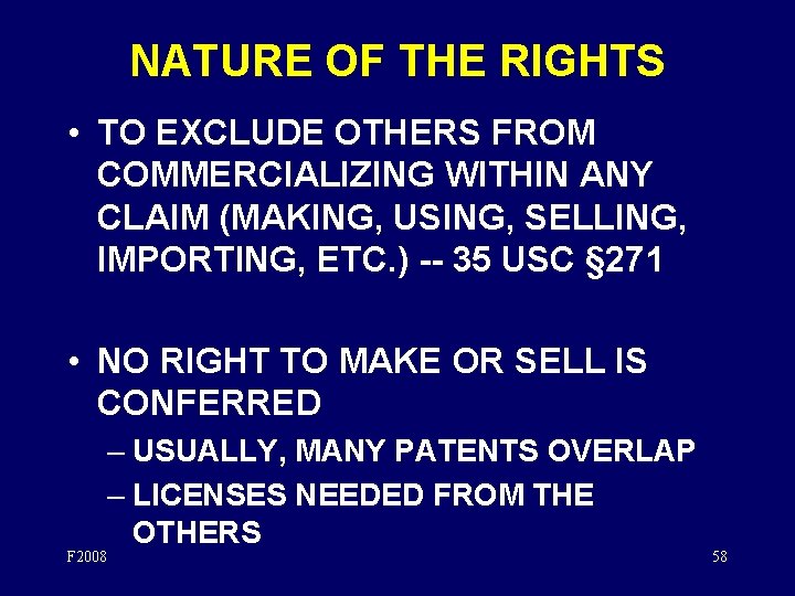 NATURE OF THE RIGHTS • TO EXCLUDE OTHERS FROM COMMERCIALIZING WITHIN ANY CLAIM (MAKING,