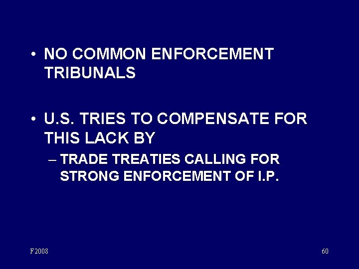  • NO COMMON ENFORCEMENT TRIBUNALS • U. S. TRIES TO COMPENSATE FOR THIS