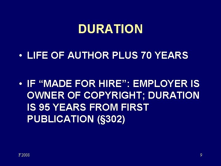 DURATION • LIFE OF AUTHOR PLUS 70 YEARS • IF “MADE FOR HIRE”: EMPLOYER