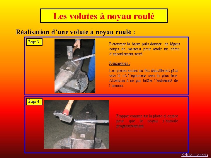 Les volutes à noyau roulé Réalisation d’une volute à noyau roulé : Étape 3