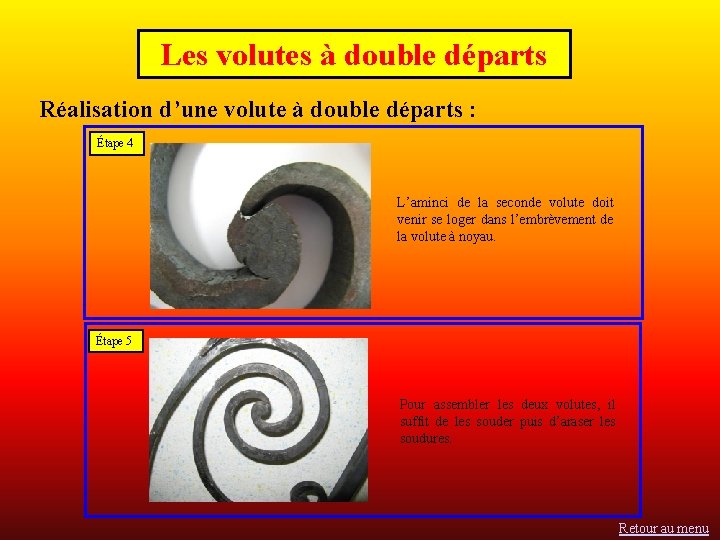 Les volutes à double départs Réalisation d’une volute à double départs : Étape 4