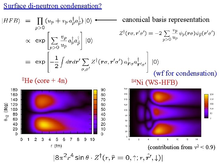 Surface di-neutron condensation? canonical basis representation 8 He (core + 4 n) (wf for