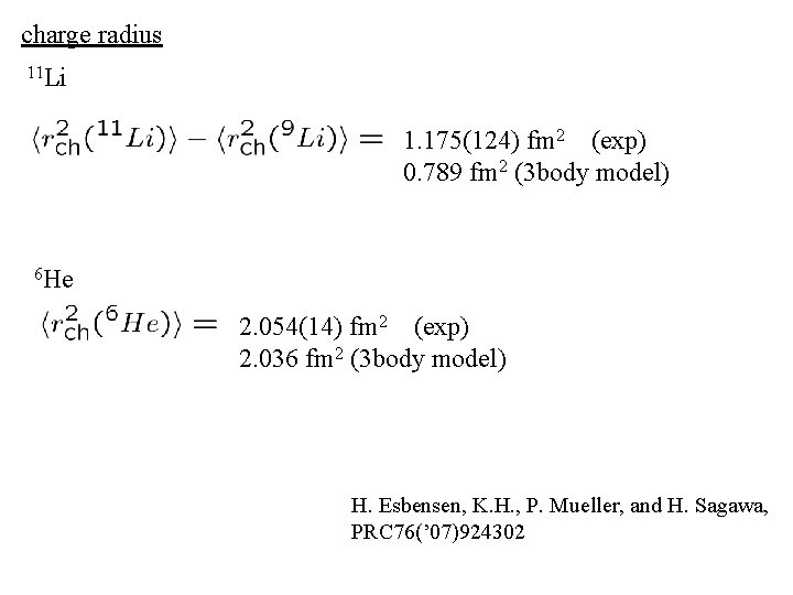 charge radius 11 Li 1. 175(124) fm 2 (exp) 0. 789 fm 2 (3