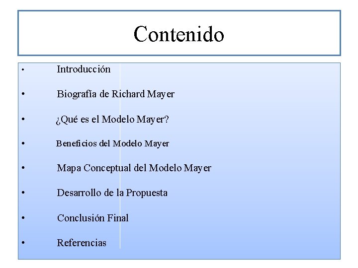 Contenido • Introducción • Biografía de Richard Mayer • ¿Qué es el Modelo Mayer?