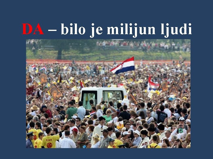 DA – bilo je milijun ljudi 