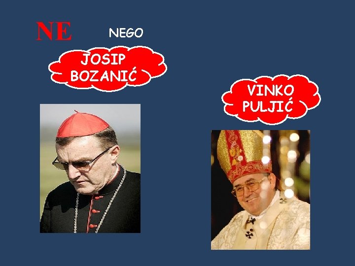 NE NEGO JOSIP BOZANIĆ VINKO PULJIĆ 