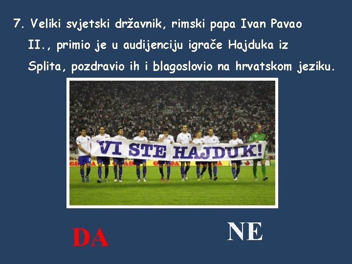 7. Veliki svjetski državnik, rimski papa Ivan Pavao II. , primio je u audijenciju