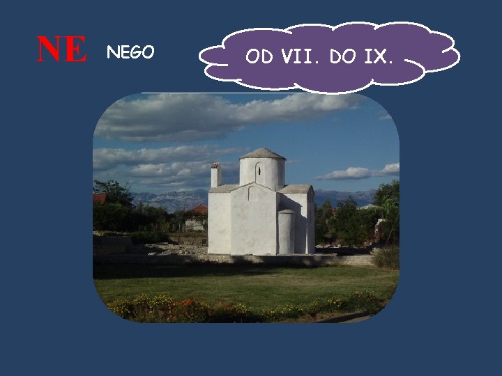 NE NEGO OD VII. DO IX. 