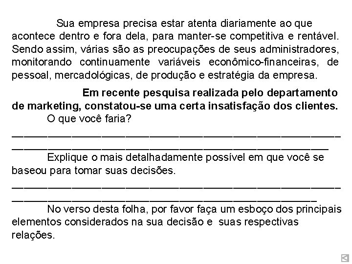 Sua empresa precisa estar atenta diariamente ao que acontece dentro e fora dela, para