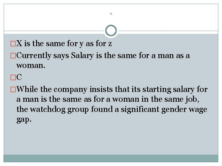 ` �X is the same for y as for z �Currently says Salary is